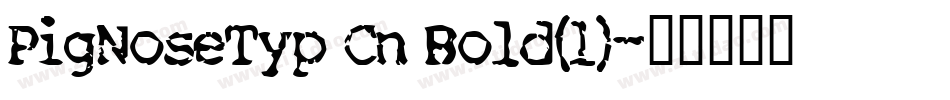 PigNoseTyp Cn Bold(1)字体转换